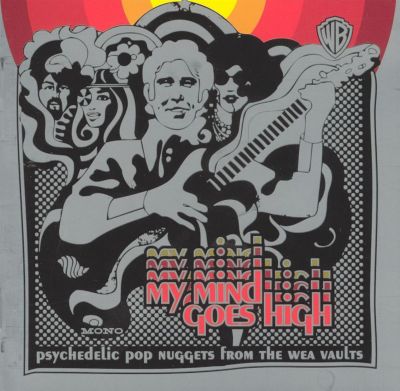 My Mind Goes High: Psychedelic Pop Nuggets from the WEA Vaults