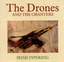 The Drones and the Chanters: Irish Pipering