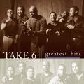 Take 6: The Greatest Hits Tracks & Reviews | AllMusic