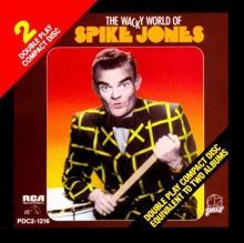 The Wacky World of Spike Jones