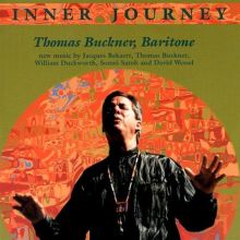 Inner Journey: Thomas Buckner, Baritone
