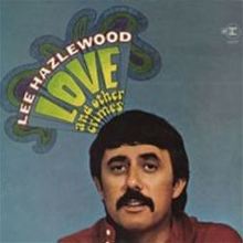 Lee Hazlewood: Love and Other Tracks & Reviews | AllMusic