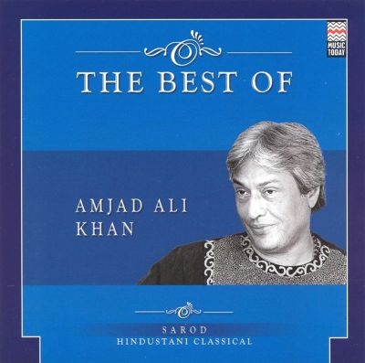 The Best of Amjad Ali Khan