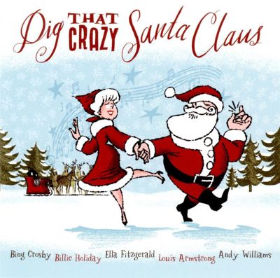 Dig That Crazy Santa Claus