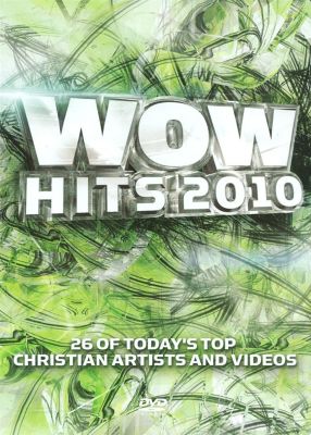 WOW Hits 2010: 26 of Today's Top Christian Artists and Videos