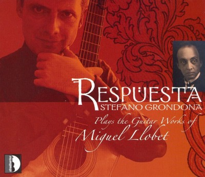 Respuesta: Stefano Grondona Plays the Guitar Works of Miguel Llobet