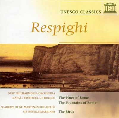 Respighi: The Pines of Rome; The Fountains of Rome; The Birds