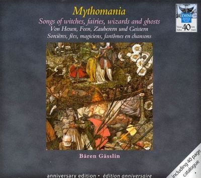 Mythomania: Songs of Witches, Fairies, Wizards and Ghosts