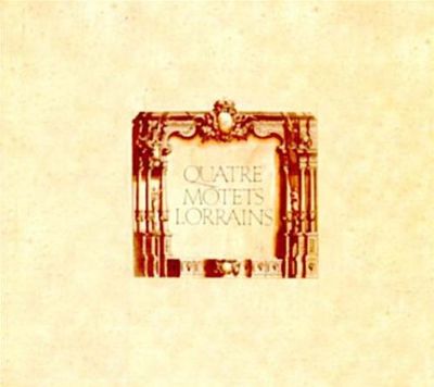 Desmarest: Quatre Motets Lorrains