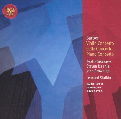 Barber: Violin Concerto; Cello Concerto; Piano Concerto