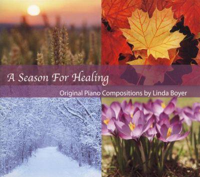 A Season for Healing: Original Piano Compositions by Linda Boyer