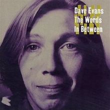 Dave Evans — Biography, Discography, Albums & Expert Reviews