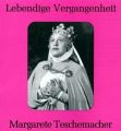 Lebendige Vergangenheit: Margarete Teschemacher