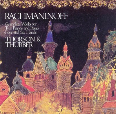 Rachmaninov: Complete Works for Two Pianos, Piano Four Hands, and Piano Six Hands