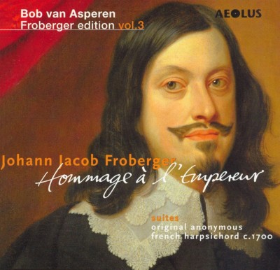 Johann Jacob Froberger: Hommage à l'Empereur