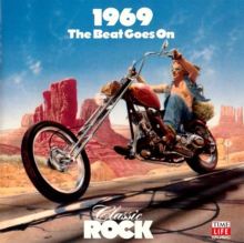 Classic Rock: 1969 - The Beat Goes On