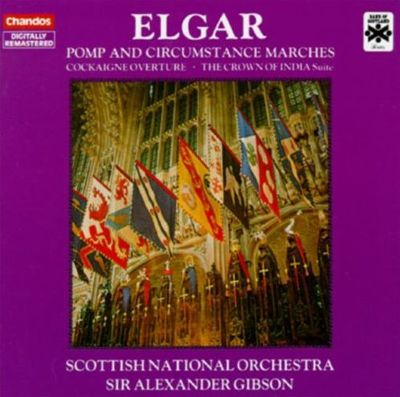 Sir Edward Elgar: Pomp and Circumstance Marches/Cockaigne Overture/The Crown of India