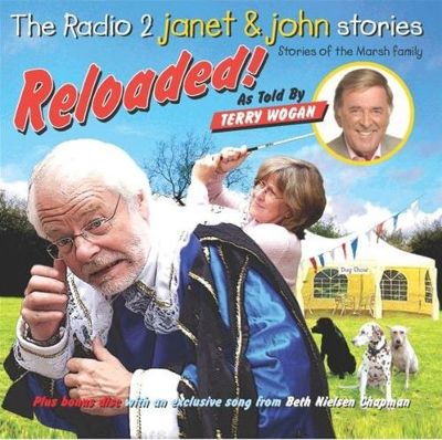 The Radio 2 Janet & John Stories: Reloaded