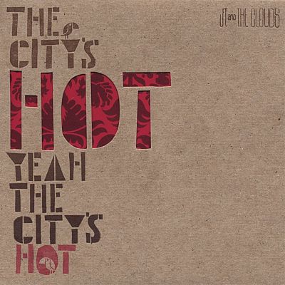 The City's Hot Yeah the City's Hot
