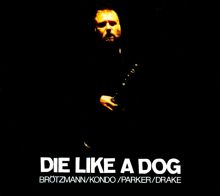 Die like a Dog: The Complete FMP Recordings