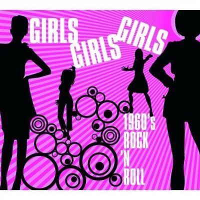 Girls, Girls, Girls: 1960's Rock N' Roll