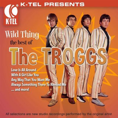 Wild Thing: The Best of the Troggs [K-Tel]