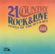21 Country, Rock & Love Songs of the 50's & 60's, Vol. 1