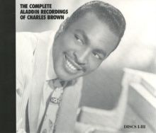 The Complete Aladdin Recordings of Charles Brown