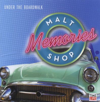 Malt Shop Memories: Under the Boardwalk