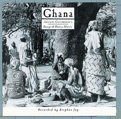Ghana Songs: Ancient Ceremonies