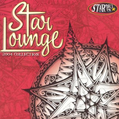 Star 98.7 FM: Star Lounge 2004 Collection
