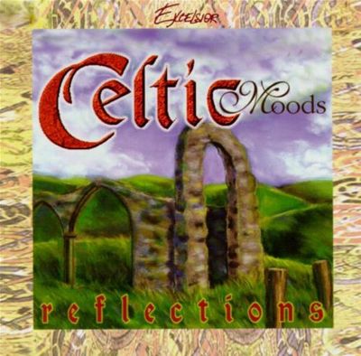 Celtic Moods: Reflections [Excelsior]