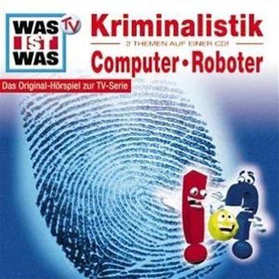 Folge 10: Kriminalistik/Computer & Roboter