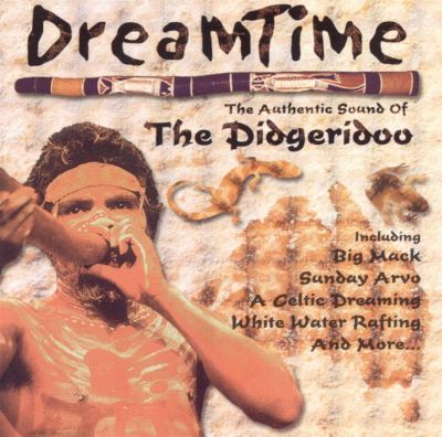 Dream Time: Authentic Sound of the Didgeridoo