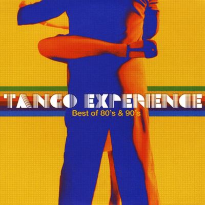 Tango Experience: Best of 80's & 90's