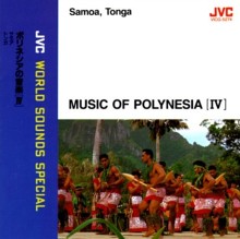 Music of Polynesia, Vol. 4: Somoa & Tonga