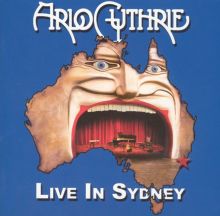 Arlo Guthrie - Live in Sydney