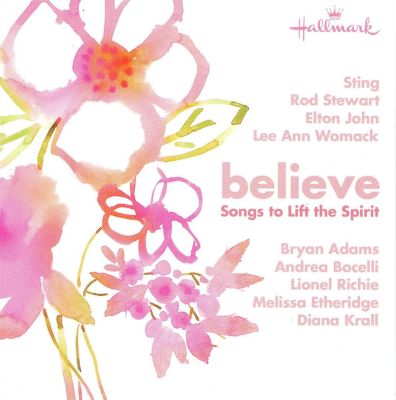 Believe: Songs to Lift the Spirit