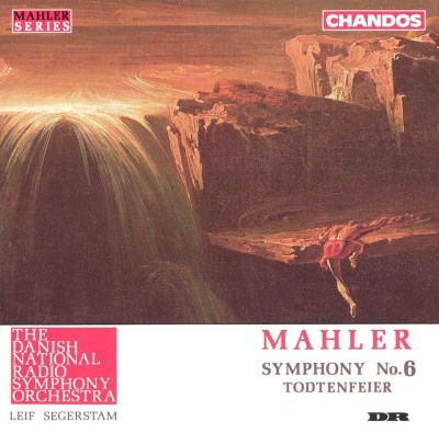Mahler: Symphony No. 6; Todtenfeier