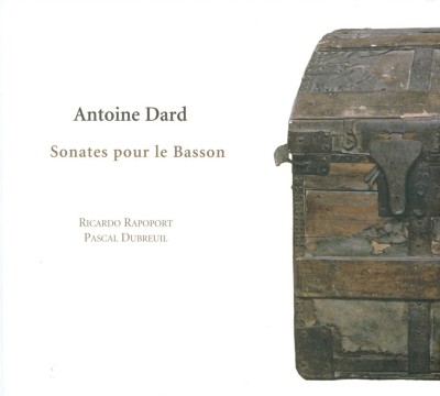 Antoine Dard: Sonates pour le Basson