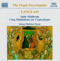 Jean Langlais: Suite Médiévale; Cinq Méditations sur l' Apocalypse