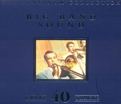Big Band Sound: The Platinum Collection