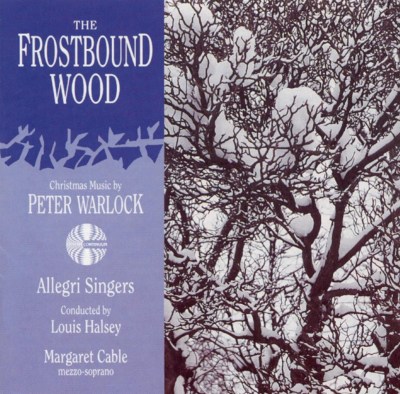 The Frostbound Wood: Christmas Music by Peter Warlock