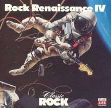 Classic Rock: Rock Renaissance, Vol. 4
