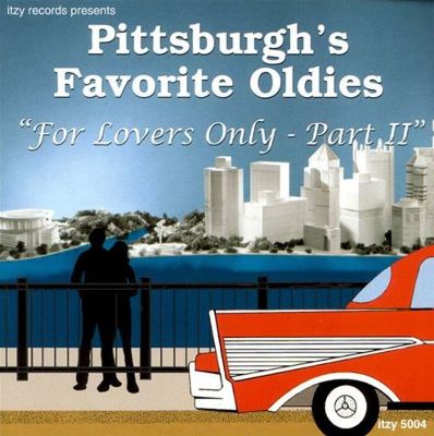 Pittsburgh's Greatest Oldies: For Lovers Only, Pt. 2