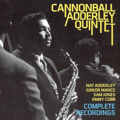Cannonball Adderley Quintet: Complete Recordings