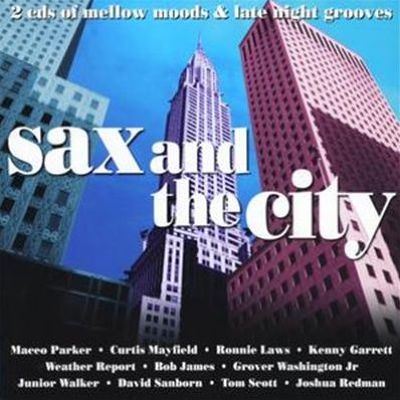 Sax and the City: Mellow Grooves and Late Night Moods