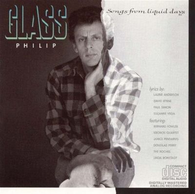 Philip Glass: Songs from Liquid Days
