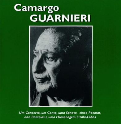 Camargo Guarniere: Um Concerto, um Canto, uma Sonata, cinco Poemes, alto Ponteios e uma Homenagem a Villa-Lobos