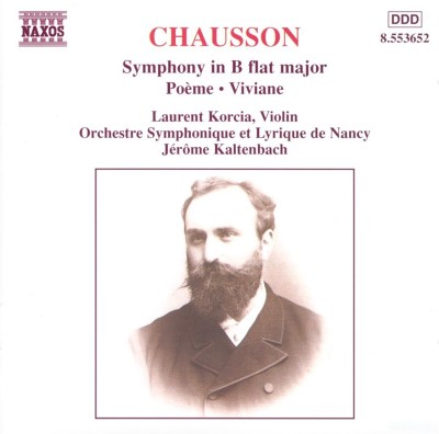 Chausson: Symphony in B flat major; Poème; Viviane